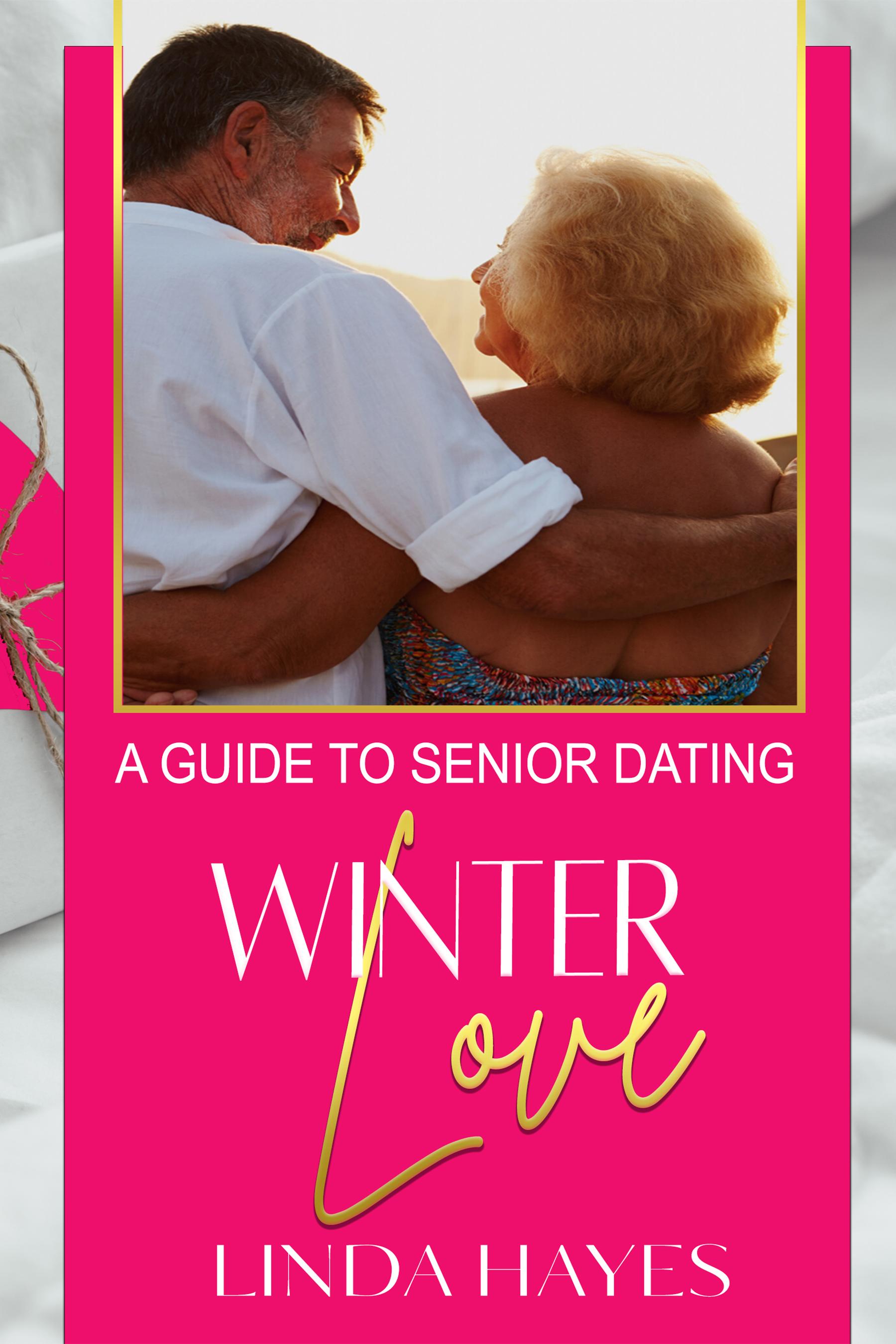 WINTER LOVE A GUIDE TO SENIOR DATING