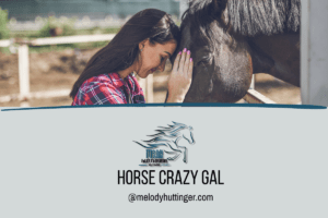 HORSE CRAZY GAL - AUTHOR MELODY HUTTINGER