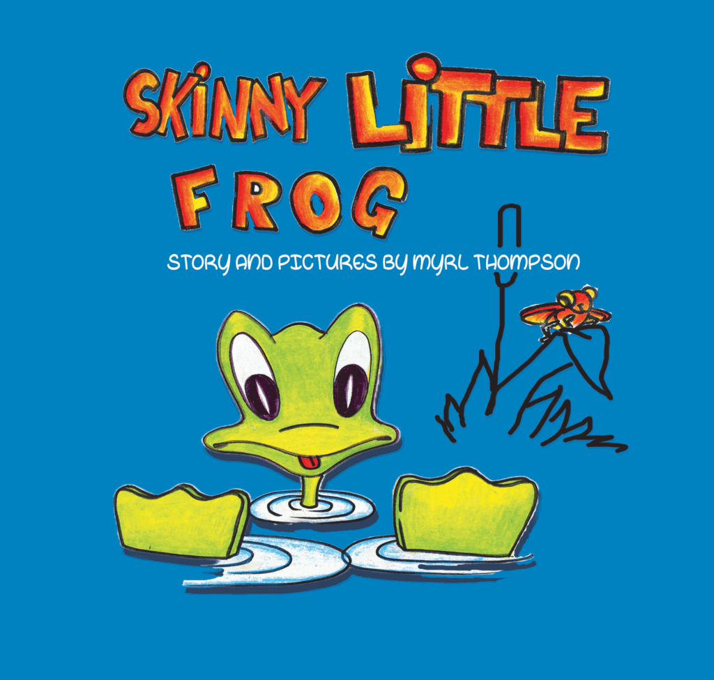 Skinny Little Frog by Myrl Thompson