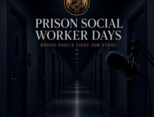 Prison Social Worker Days: Bruce Paul’s First Job Story