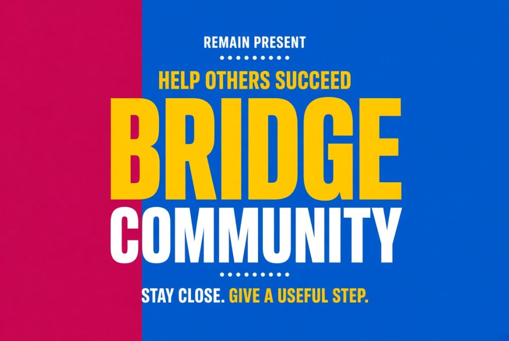 bridge social share graphic with a magenta and blue split background. text reads remain present. help others succeed. bridge community. stay close. give a useful step.