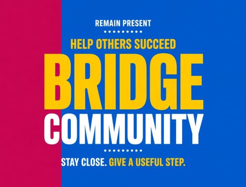 bridge social share graphic with a magenta and blue split background. text reads remain present. help others succeed. bridge community. stay close. give a useful step.